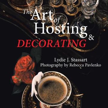 portada The Art of Hosting and Decorating (en Inglés)
