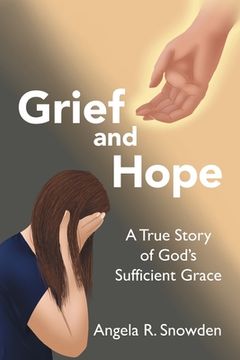 portada Grief and Hope: A True Story of God's Sufficient Grace (en Inglés)