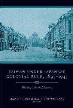 portada Taiwan Under Japanese Colonial Rule, 1895-1945: History, Culture, Memory (Studies of the Weatherhead East Asian Institute, Columbia University) (in English)