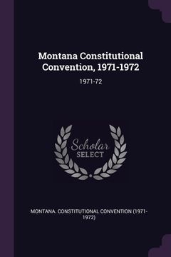 portada Montana Constitutional Convention, 1971-1972: 1971-72 (in English)
