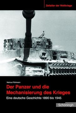 portada Der Panzer Und Die Mechanisierung Des Krieges: Eine Deutsche Geschichte 1890 Bis 1945 (en Alemán)