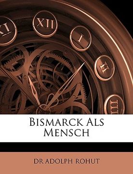 portada Bismarck ALS Mensch (en Alemán)
