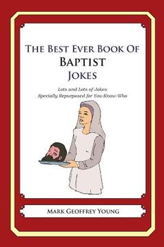 portada The Best Ever Book of Baptist Jokes: Lots and Lots of Jokes Specially Repurposed for You-Know-Who (in English)