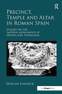 portada Precinct, Temple and Altar in Roman Spain: Es on the Imperial Monuments at Mérida and Tarragona (en Inglés)