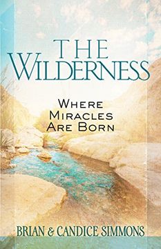 portada The Wilderness: Where Miracles are Born (Passion Translation)
