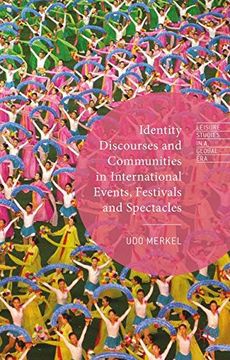 portada Identity Discourses and Communities in International Events, Festivals and Spectacles (Leisure Studies in a Global Era)