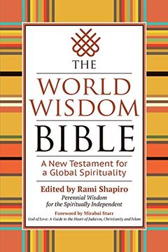 The World Wisdom Bible: A New Testament for a Global Spirituality (en Inglés)