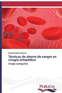 portada Técnicas de Ahorro de Sangre en Cirugía Ortopédica: Cirugía Asanguinea (in Spanish)