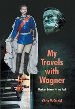 portada My Travels with Wagner: Music As Balsam for the Soul (en Inglés)