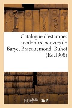 portada Catalogue d'Estampes Modernes, Oeuvres de Barye, Bracquemond, Buhot (en Francés)
