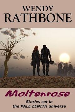 portada Moltenrose: Stories Set in the Pale Zenith Universe (in English)