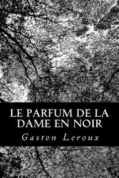 portada Le parfum de la Dame en noir (en Francés)