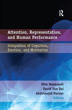 portada Attention, Representation, and Human Performance: Integration of Cognition, Emotion, and Motivation (en Inglés)