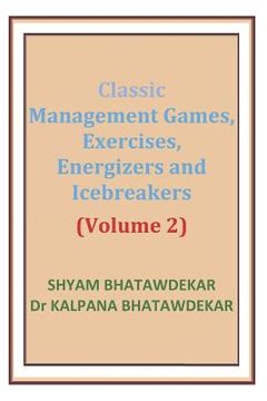 portada Classic Management Games, Exercises, Energizers and Icebreakers (Volume 2) (en Inglés)