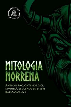portada Mitologia Norrena: Antichi Racconti Nordici, Divinitï¿ ½, Leggende ed Esseri Dalla a Alla z (Paperback or Softback) (in Italian)
