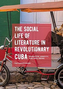 portada The Social Life of Literature in Revolutionary Cuba: Narrative, Identity, and Well-being
