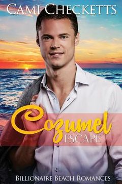 portada Cozumel Escape: Billionaire Beach Romance (en Inglés)