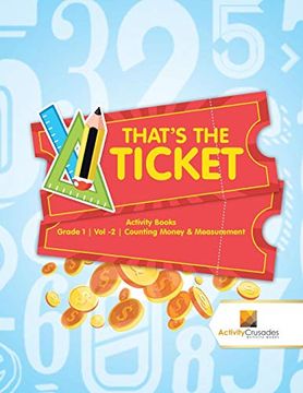 portada That's the Ticket: Activity Books Grade 1 | vol -2 | Counting Money & Measurement 