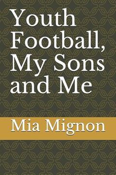 portada Youth Football, My Sons and Me (en Inglés)
