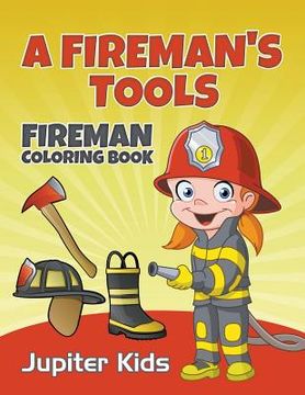 portada A Fireman's Tools: Fireman Coloring Book (en Inglés)