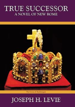 portada True Successor: A Novel of the new Roman Empire (en Inglés)