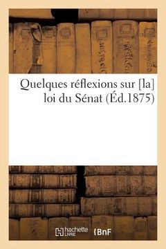 portada Quelques Réflexions Sur [La] Loi Du Sénat (en Francés)