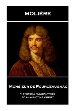 portada Moliere - Monsieur de Pourceaugnac: 'I prefer a pleasant vice to an annoying virtue'' (en Inglés)