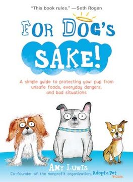 portada For Dog's Sake!: A Simple Guide to Protecting Your Pup from Unsafe Foods, Everyday Dangers, and Bad Situations