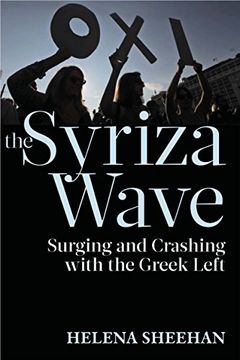 portada Syriza Wave: Surging and Crashing With the Greek Left (en Inglés)