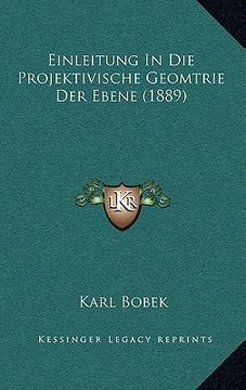 portada Einleitung In Die Projektivische Geomtrie Der Ebene (1889) (in German)