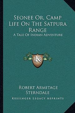 portada seonee or, camp life on the satpura range: a tale of indian adventure (en Inglés)