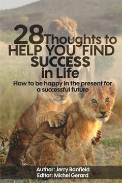 portada 28 Thoughts to Help you Find Success in Life: How to be happy in the present for a successful future