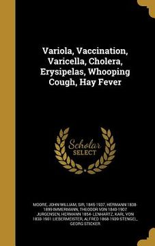 portada Variola, Vaccination, Varicella, Cholera, Erysipelas, Whooping Cough, Hay Fever (en Inglés)