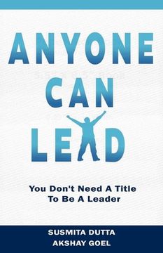 portada Anyone Can Lead: You Don't Need A Title To Be A Leader