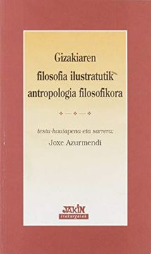 portada Gizakiaren Filosofia Ilustratutik Antropologia Filosofikora (Irakurgaiak) (in Basque)