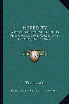 portada heredity: a psychological study of its phenomena, laws, causes, and consequences (1875) (en Inglés)