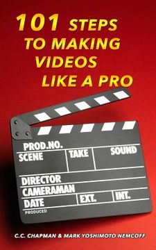 portada 101 Steps to Making Videos Like a Pro (en Inglés)