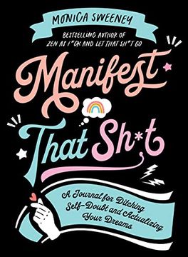portada Manifest That Sh*t: A Journal for Ditching Self-Doubt and Actualizing Your Dreams (en Inglés)