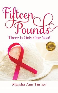 portada Fifteen Pounds: There is Only One You! (in English)