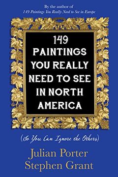 portada 149 Paintings you Really Need to see in North America: (so you can Ignore the Others) (en Inglés)