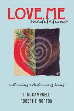 portada LOVE ME Meditations: Cultivating Wholeness of Being (en Inglés)
