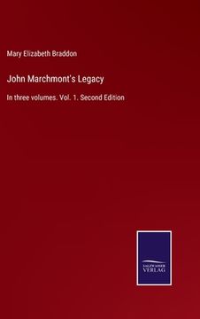 portada John Marchmont's Legacy: In three volumes. Vol. 1. Second Edition