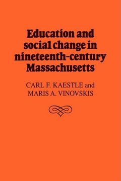 portada Education and Social Change in Nineteenth-Century Massachusetts 