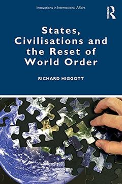 portada States, Civilisations and the Reset of World Order (Innovations in International Affairs) (en Inglés)