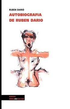 autobiografia de ruben dario/ autobiography of ruben dario
