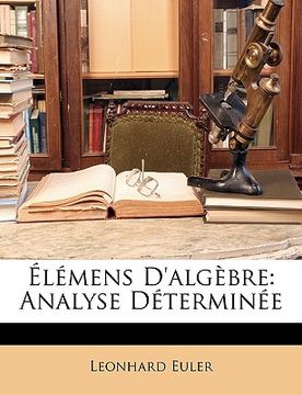 portada Élémens D'algèbre: Analyse Déterminée (en Francés)