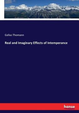 portada Real and Imaginary Effects of Intemperance (en Inglés)