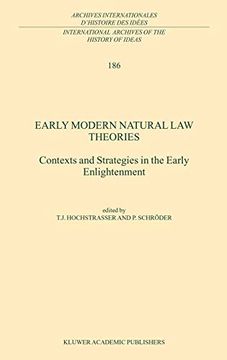 portada Early Modern Natural law Theories: Context and Strategies in the Early Enlightenment (International Archives of the History of Ideas Archives Internationales D'histoire des Idées) 