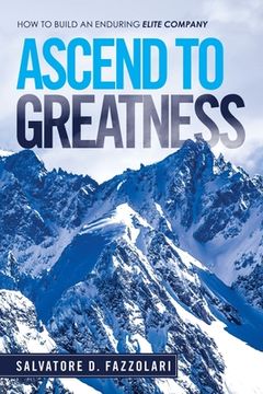portada Ascend to Greatness: How to Build an Enduring Elite Company (en Inglés)