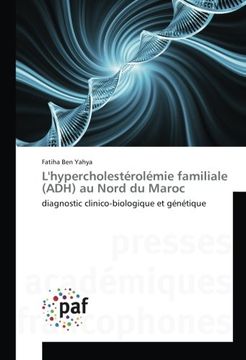portada L'hypercholestérolémie familiale (ADH) au Nord du Maroc: diagnostic clinico-biologique et génétique